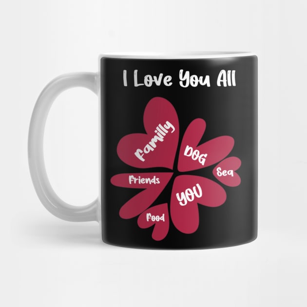 I love you all familly you Dog friends food sea valentines day by FoolDesign